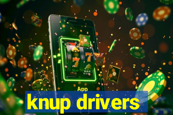 knup drivers